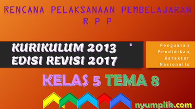 Download RPP K13 Kelas 5 Semester 2 Revisi 2017 Tema 8