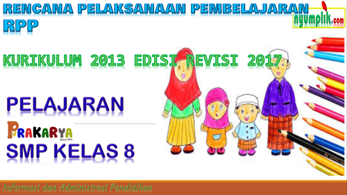 RPP SMP Prakarya Kelas 8 Kurikulum 2013 Revisi 2017