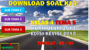 Download Soal Kelas 4 Tema 5 Kurikulum 2013 Revisi 2018