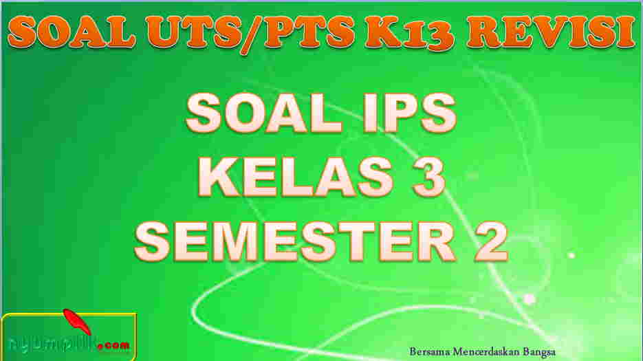 Soal UTS IPS Kelas 3 Semester 2