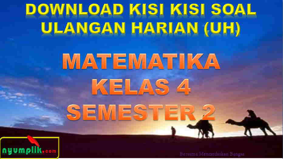 Kisi-kisi soal UH MTK Kelas 4 Semester 2