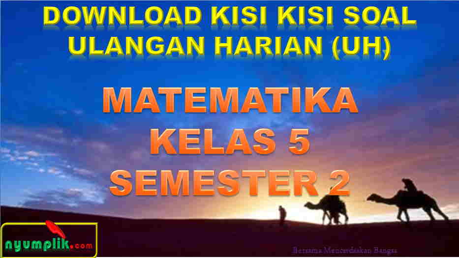 Kisi-kisi soal UH MTK Kelas 5 Semester 2