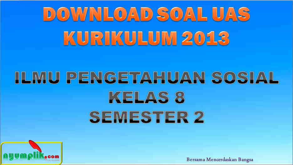 soal UAS IPS Kelas 8 Semester 2