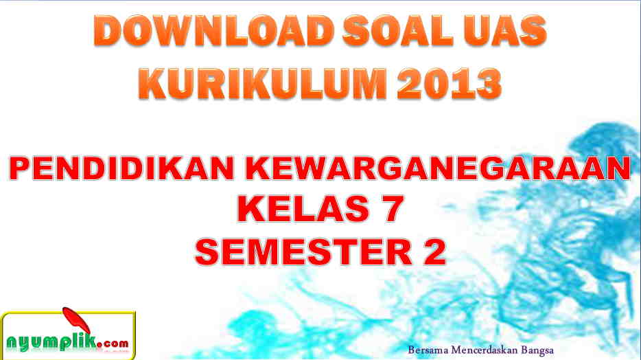 soal UAS PKN Kelas 7 Semester 2