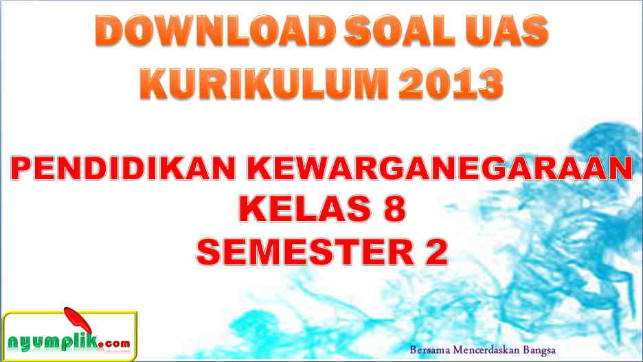 soal UAS PKN Kelas 8 Semester 2