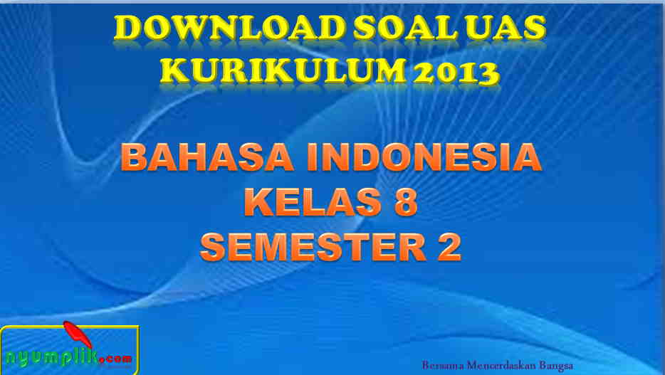 soal UAS Bahasa Indonesia Kelas 8 Semester 2