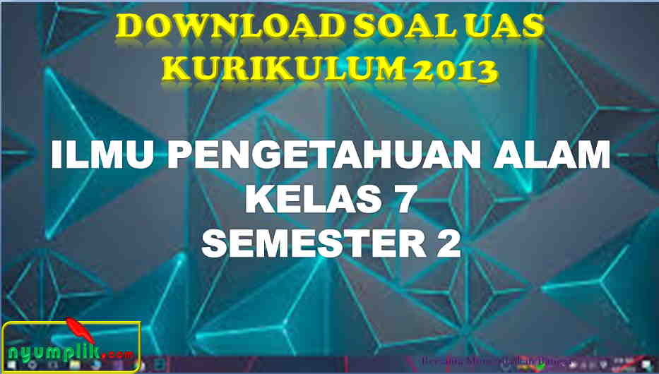 soal UAS IPA Kelas 7 Semester 2