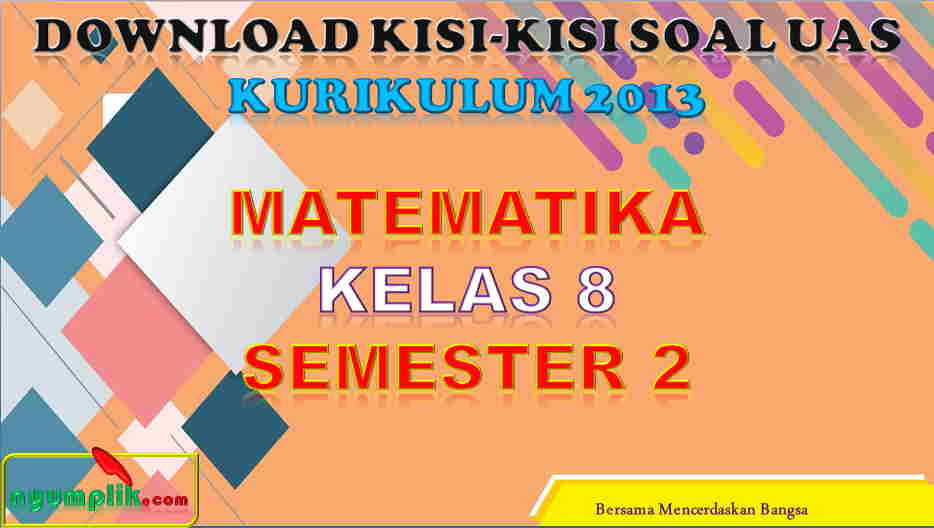 Kisi-kisi Soal UAS Matematika Kelas 8 Semester 2