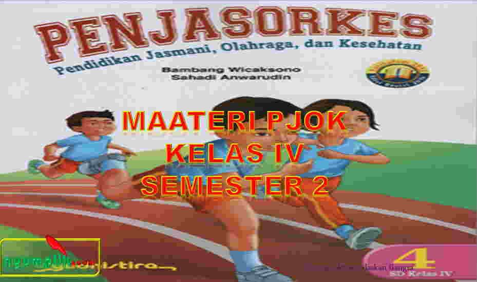 Ringkasan Materi Penjas Kelas 4 Semester 2