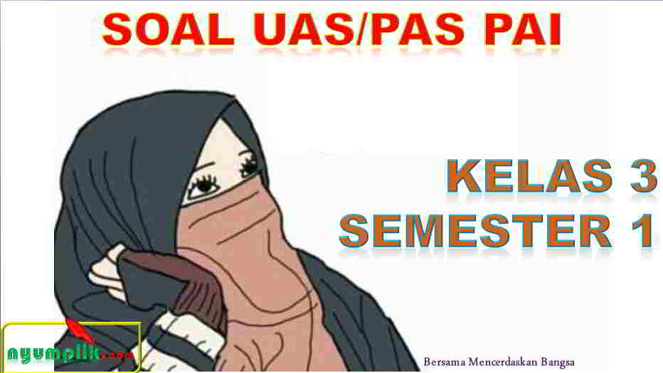 Soal UAS PAI K13 Kelas 3 Semester 1