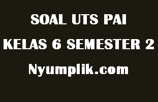 Latihan Soal Ulangan UTS PAI Kelas 6 Semester 2 K13