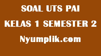 Latihan Soal Ulangan UTS PAI Kelas 1 Semester 2 K13