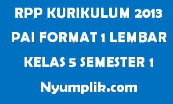 RPP Kurikulum 2013 PAI Format 1 Lembar Kelas 5 Semester Ganjil