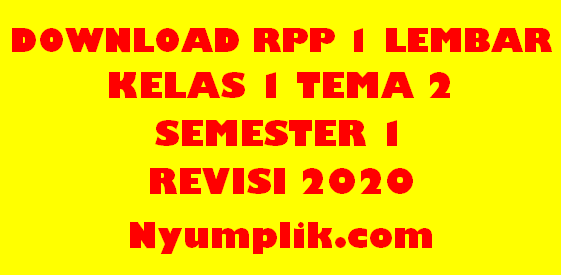 Download RPP 1 Lembar Kelas 1 Semester 1 Tema 2 Format Terbaru