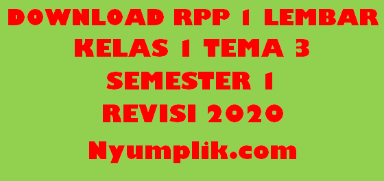 Download RPP 1 Lembar Kelas 1 Semester 1 Tema 3 Format Terbaru