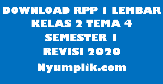 Download RPP 1 Lembar Kelas 2 Semester 1 Tema 4 Format Terbaru