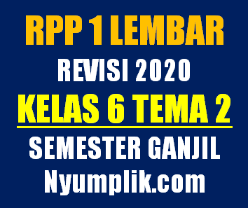 Download RPP 1 Lembar Kelas 6 Semester 1 Tema 2 Format Terbaru