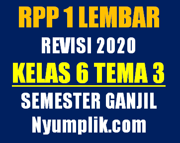 Download RPP 1 Lembar Kelas 6 Semester 1 Tema 3 Format Terbaru