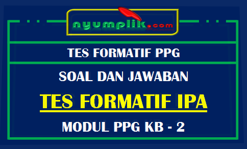 Soal dan Jawaban Formatif Modul IPA PPG KB 2